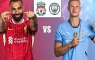 مباراة مانشستر سيتي وليفربول Manchester City vs Liverpool القنوات الناقلة بث مباشر - eg