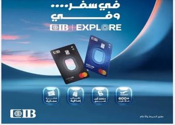 البنك التجاري الدولي CIB يطلق برنامج السفر CIB EXPLORE بامتيازات فريدة وحصرية