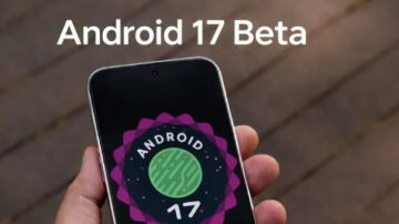 بترقيات وتحديثات غير مسبوقة .. أندرويد 17 يصل إلى تلك الأجهزة