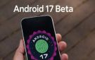 بترقيات وتحديثات غير مسبوقة .. أندرويد 17 يصل إلى تلك الأجهزة
