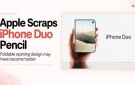 أبل تلغي Apple Pencil مخصصا لـiPhone Duo قبل إطلاقه.. وهذا هو السبب الحقيقي