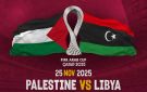 كأس العرب (قطر 2025): مدربا فلسطين وليبيا ينشدان الفوز وحجز بطاقة التأهل للنهائيات