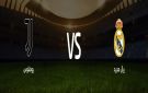 بث مباشر بجودة عالية..مشاهدة مباراة ريال مدريد ضد يوفنتوس في دوري أبطال أوروبا على ملعب سانتياجو برنابيو - ye