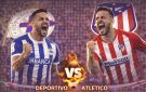 بث مباشر لمباراة ديبورتيفو لاكورونيا ضد أتلتيكو مدريد في دور الـ 16 لكأس ملك إسبانيا